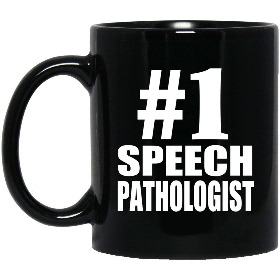 Number One #1 Speech Pathologist - 11 Oz Coffee Mug Black