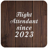 Flight Attendant Since 2023 - Drink Coaster D