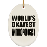 World's Okayest Anthropologist - Oval Ornament