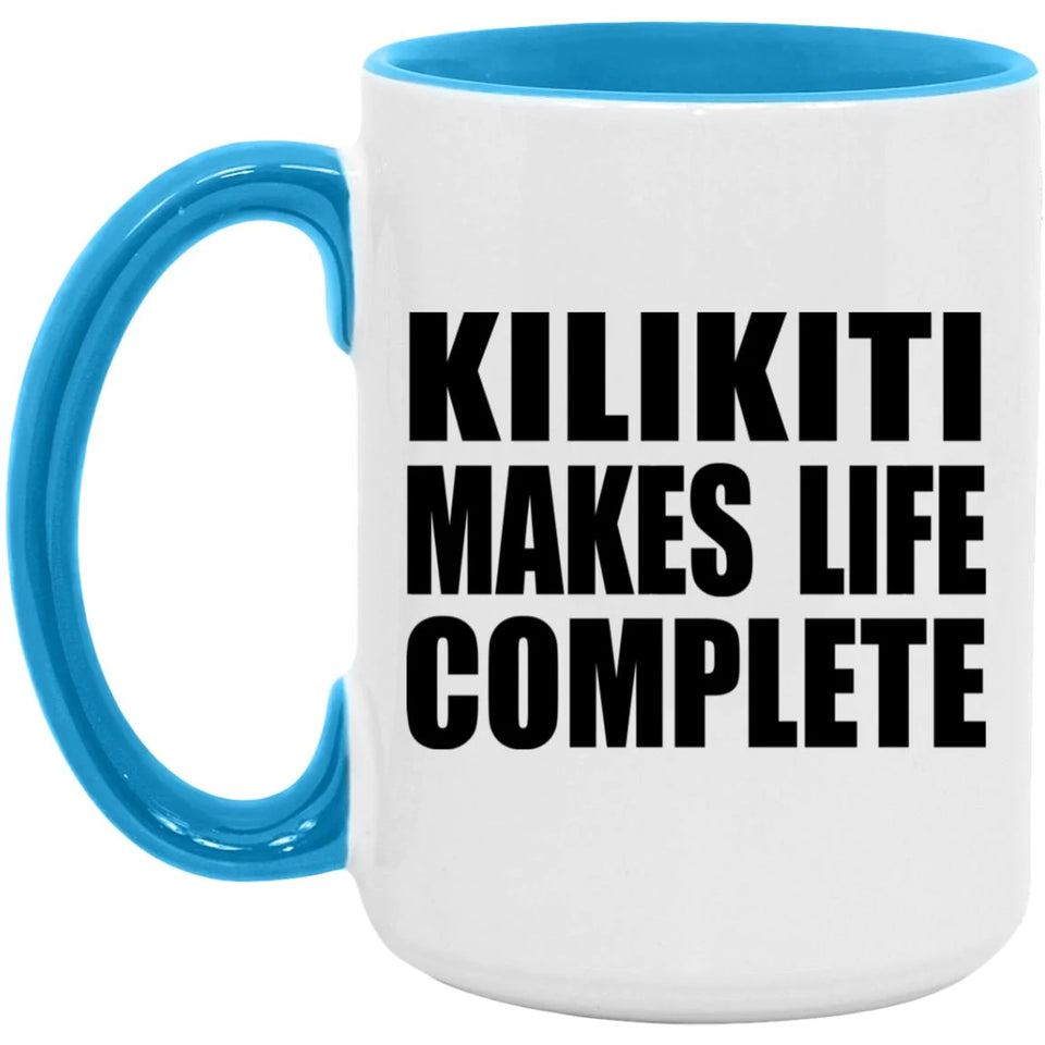 Kilikiti Makes Life Complete - 15oz Accent Mug Blue