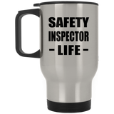 Safety Inspector Life - Silver Travel Mug