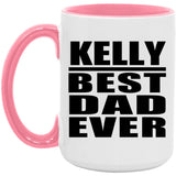 Kelly Best Dad Ever - 15oz Accent Mug Pink