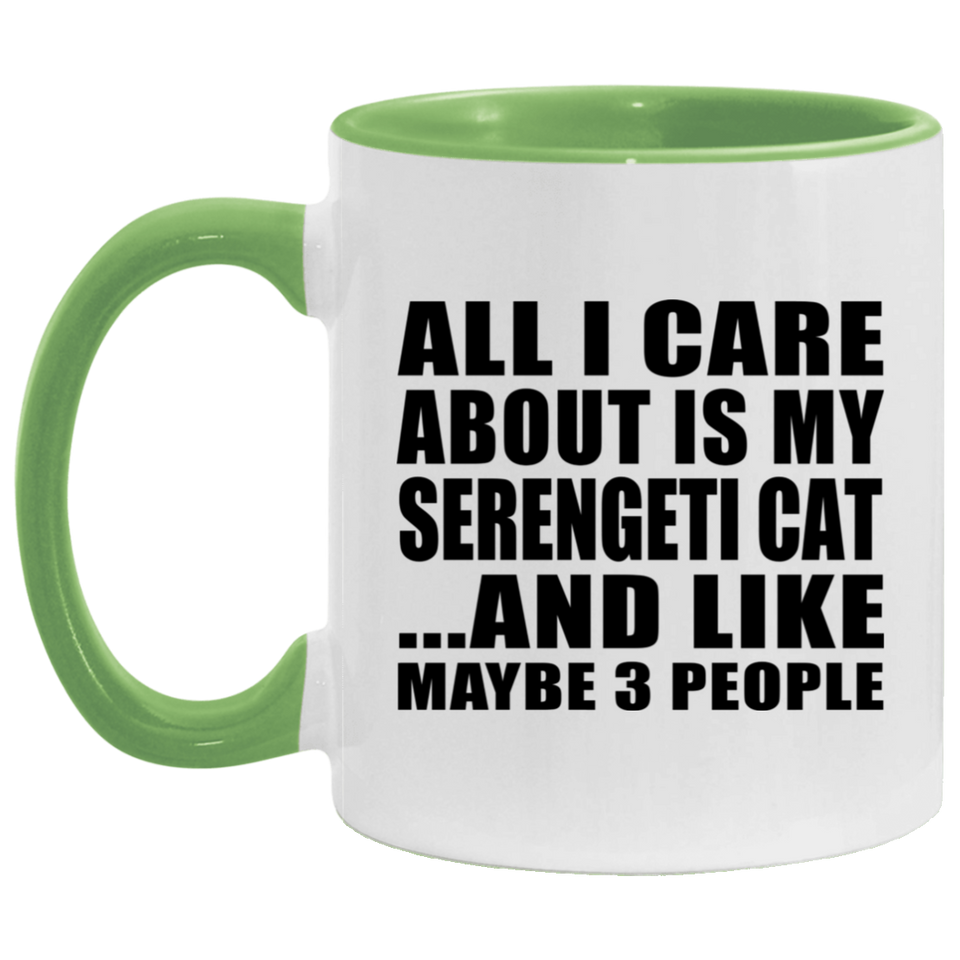 All I Care About Is My Serengeti Cat - 11oz Accent Mug Green