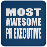 Most Awesome Pr Executive - Drink Coaster