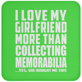 I Love My Girlfriend More Than Collecting Memorabilia - Drink Coaster