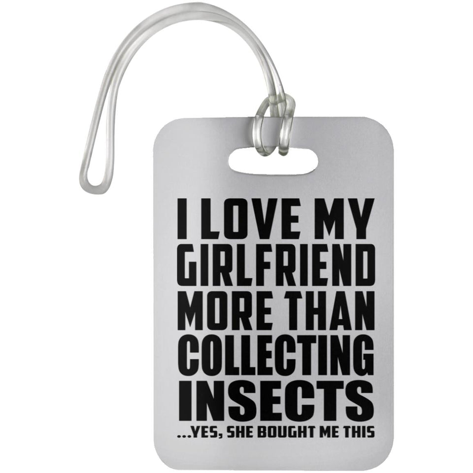I Love My Girlfriend More Than Collecting Insects - Luggage Bag Tag