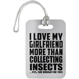 I Love My Girlfriend More Than Collecting Insects - Luggage Bag Tag