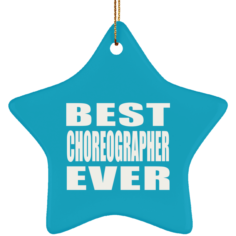 Best Choreographer Ever - Star Ornament