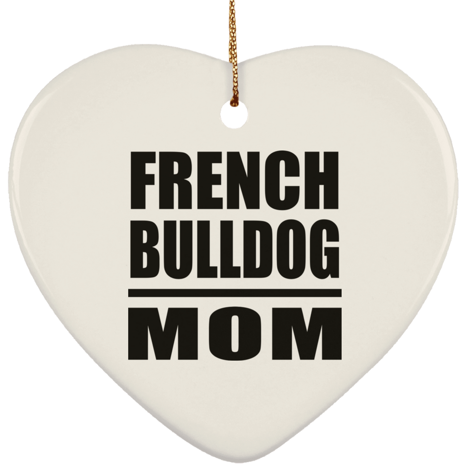 French Bulldog Mom - Heart Ornament