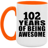 102nd Birthday 102 Years Of Being Awesome - 15oz Accent Mug Orange