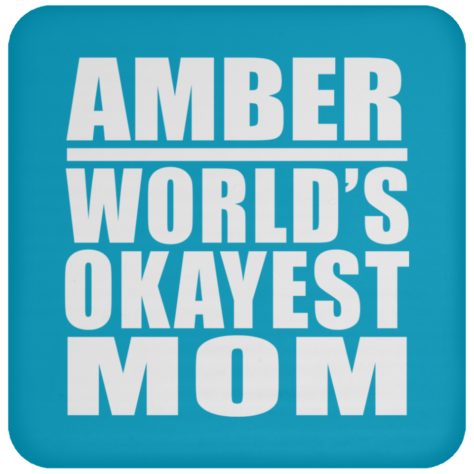 Amber World's Okayest Mom - Drink Coaster