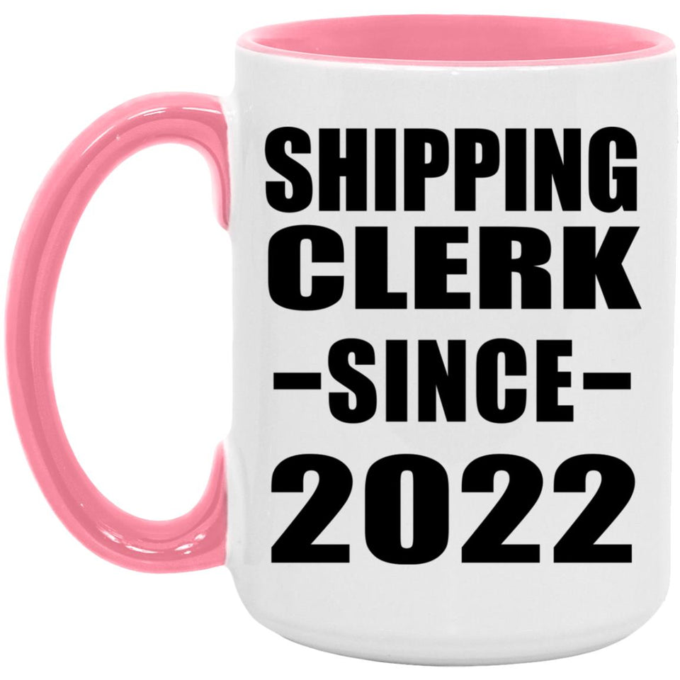 Shipping Clerk Since 2022 - 15oz Accent Mug Pink