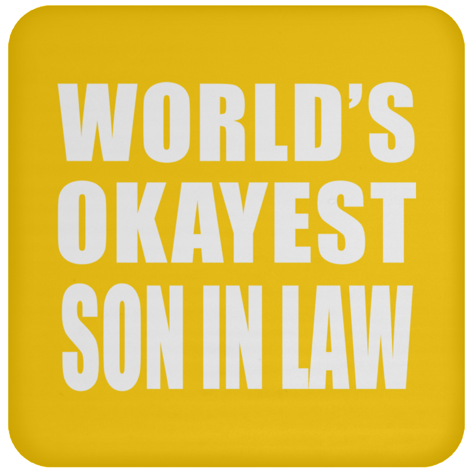 World's Okayest Son In Law - Drink Coaster