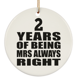 2nd Anniversary 2 Years of Being Mrs Always Right - Circle Ornament