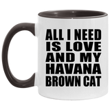 All I Need Is Love And My Havana Brown Cat - 11oz Accent Mug Black
