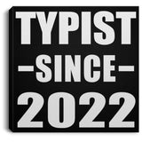 Typist Since 2022 - Canvas Square