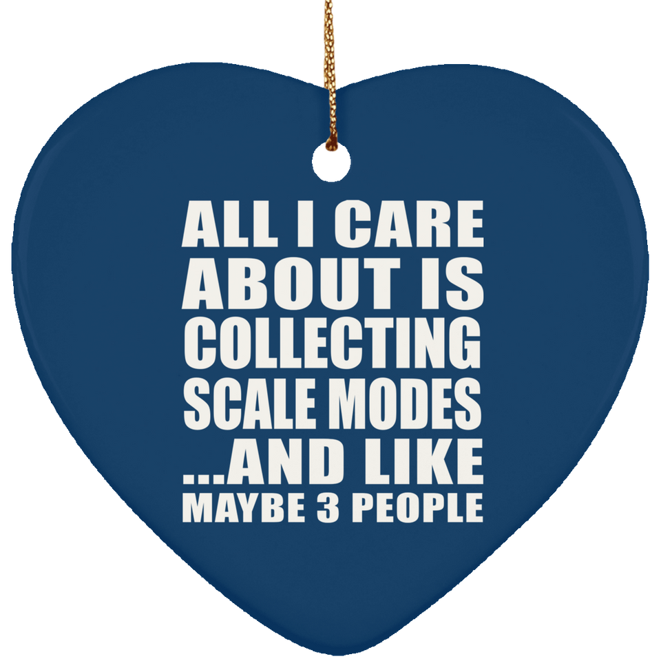 All I Care About Is Collecting Scale Modes - Heart Ornament