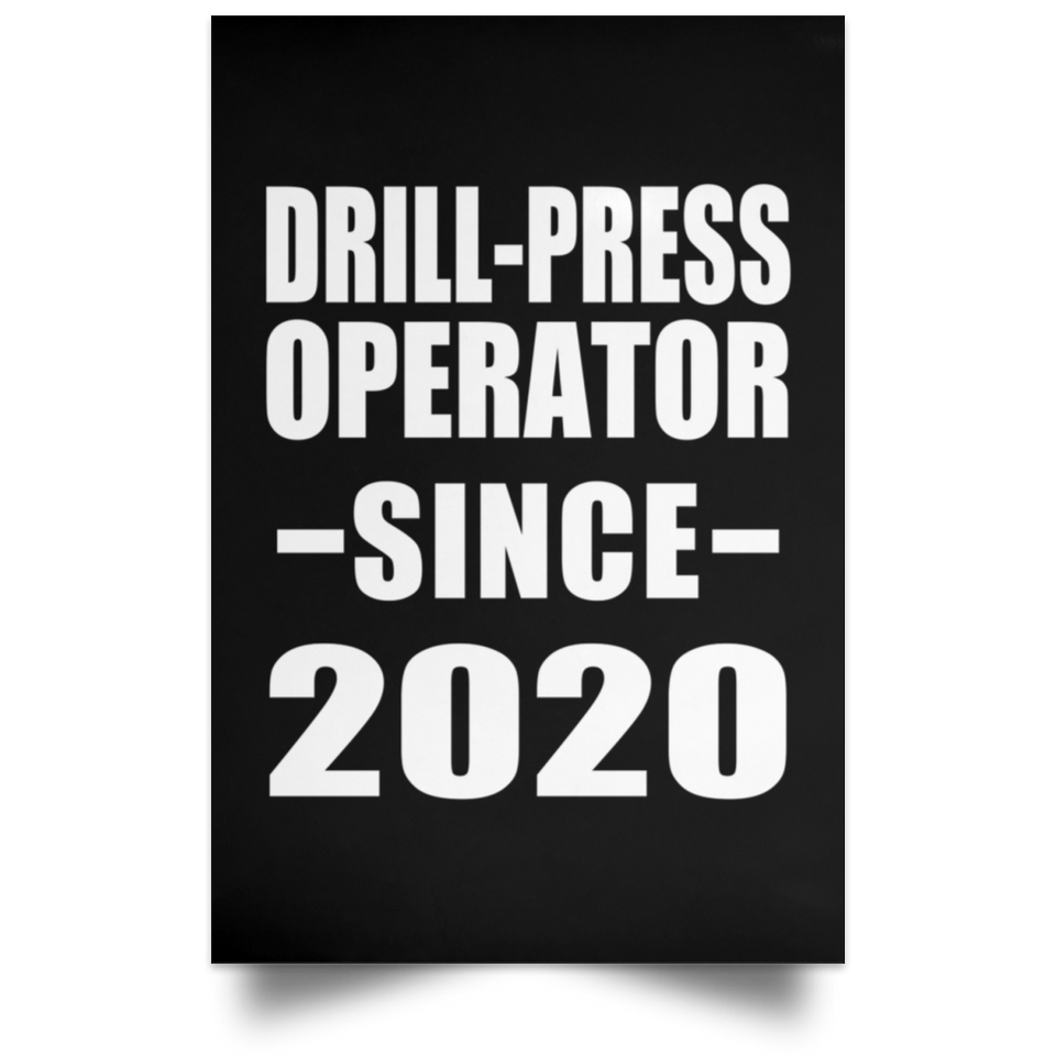 Drill-Press Operator Since 2020 - Poster Portrait