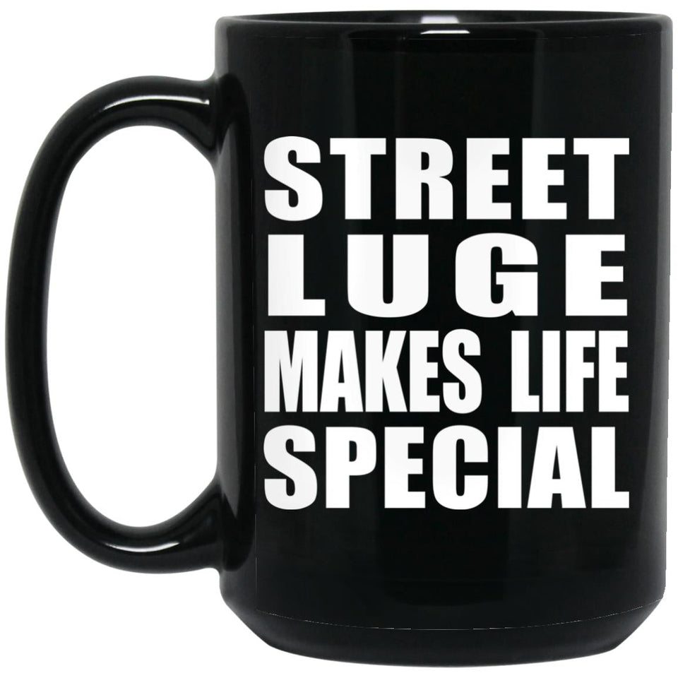 Street Luge Makes Life Special - 15oz Coffee Mug Black