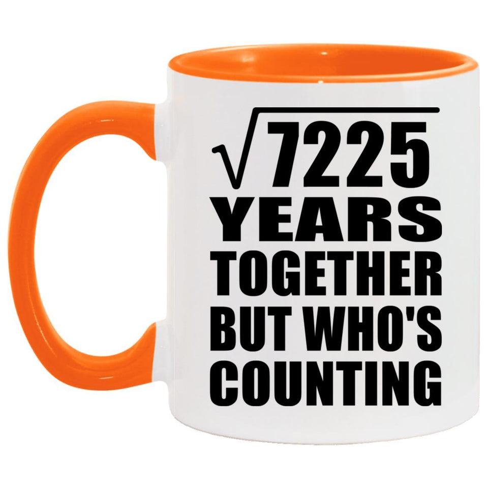 85th Anniversary Square Root of 7225 Years Who's Counting - 11oz Accent Mug Orange