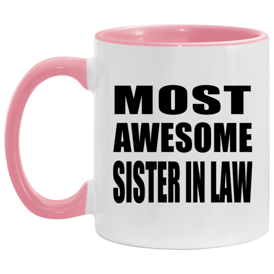Most Awesome Sister In Law - 11oz Accent Mug Pink