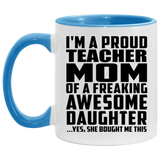 Proud Teacher Mom Of Awesome Daughter - 11oz Accent Mug Blue