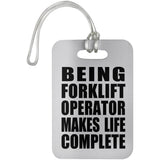 Being Forklift Operator Makes Life Complete - Luggage Bag Tag