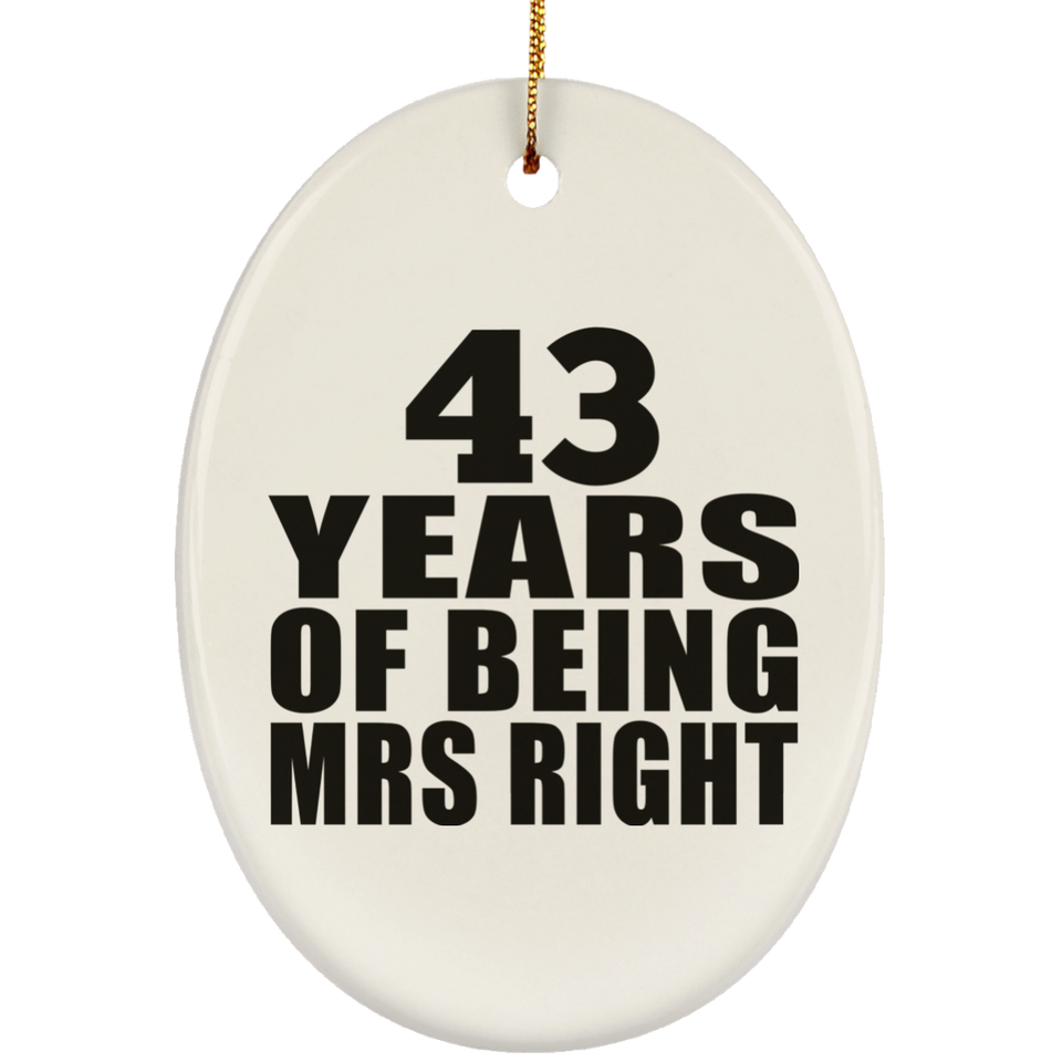 43rd Anniversary 43 Years Of Being Mrs Right - Oval Ornament