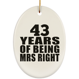 43rd Anniversary 43 Years Of Being Mrs Right - Oval Ornament