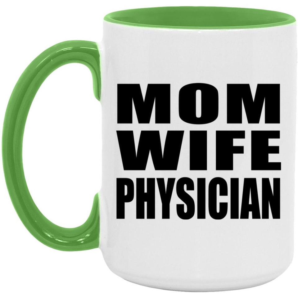 Mom Wife Physician - 15oz Accent Mug Green