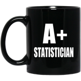 A+ Statistician - 11oz Coffee Mug Black