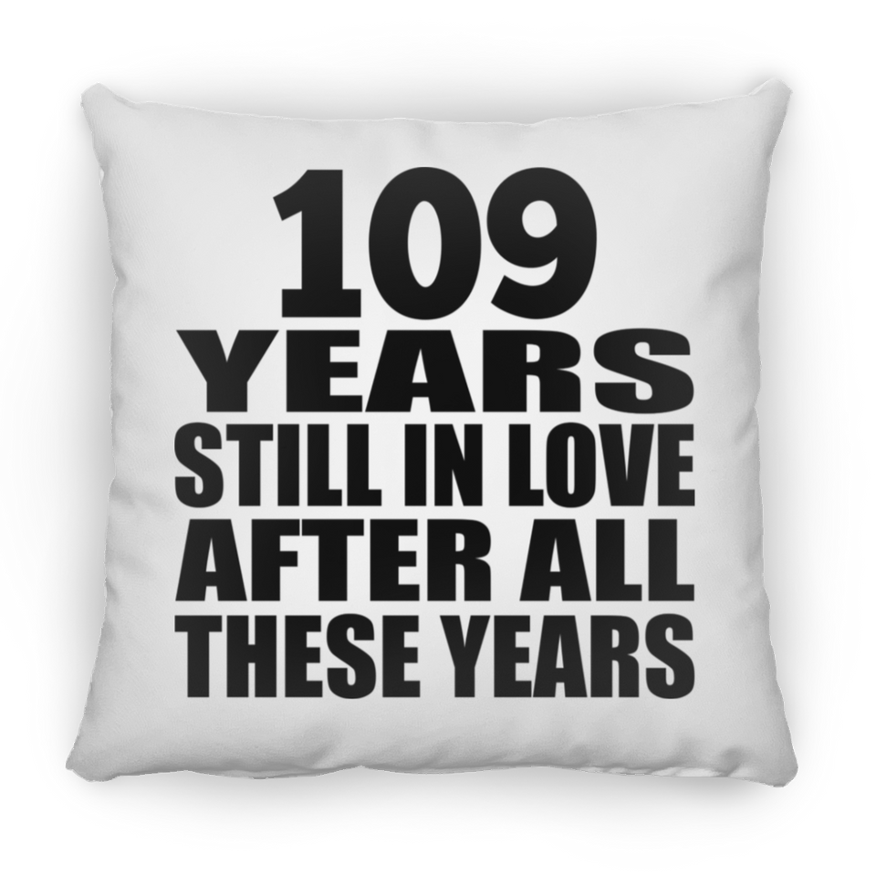 109th Anniversary 109 Years Still In Love After These Years - Throw Pillow