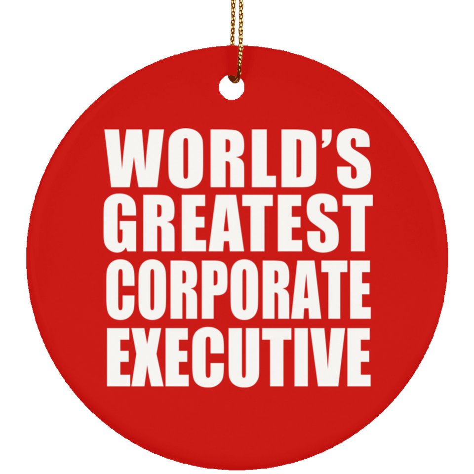 World's Greatest Corporate Executive - Circle Ornament