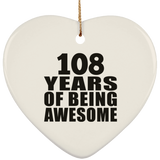 108th Birthday 108 Years Of Being Awesome - Heart Ornament
