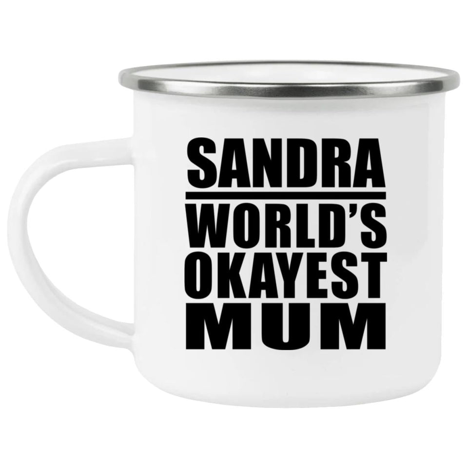 Sandra World's Okayest Mum - 12oz Camping Mug