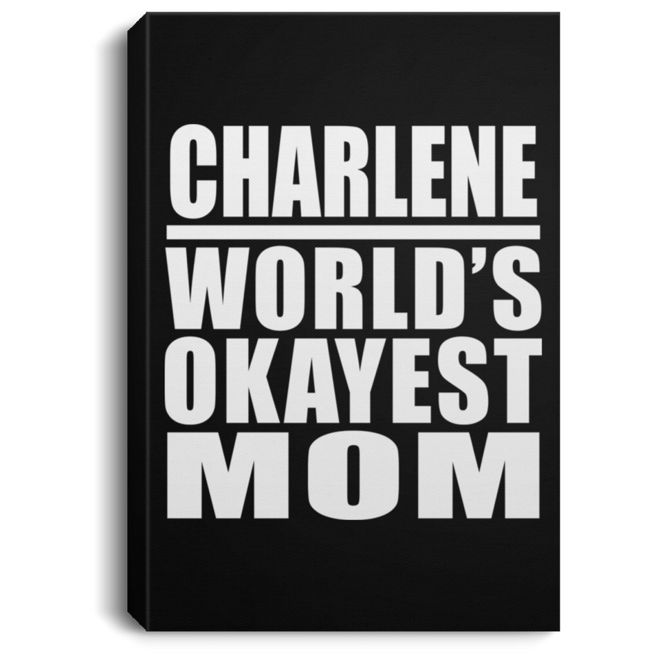 Charlene World's Okayest Mom - Canvas Portrait