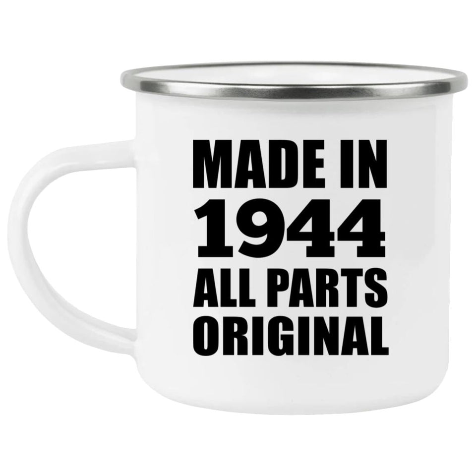 80th Birthday Made in 1944 All Parts Original - 12oz Camping Mug