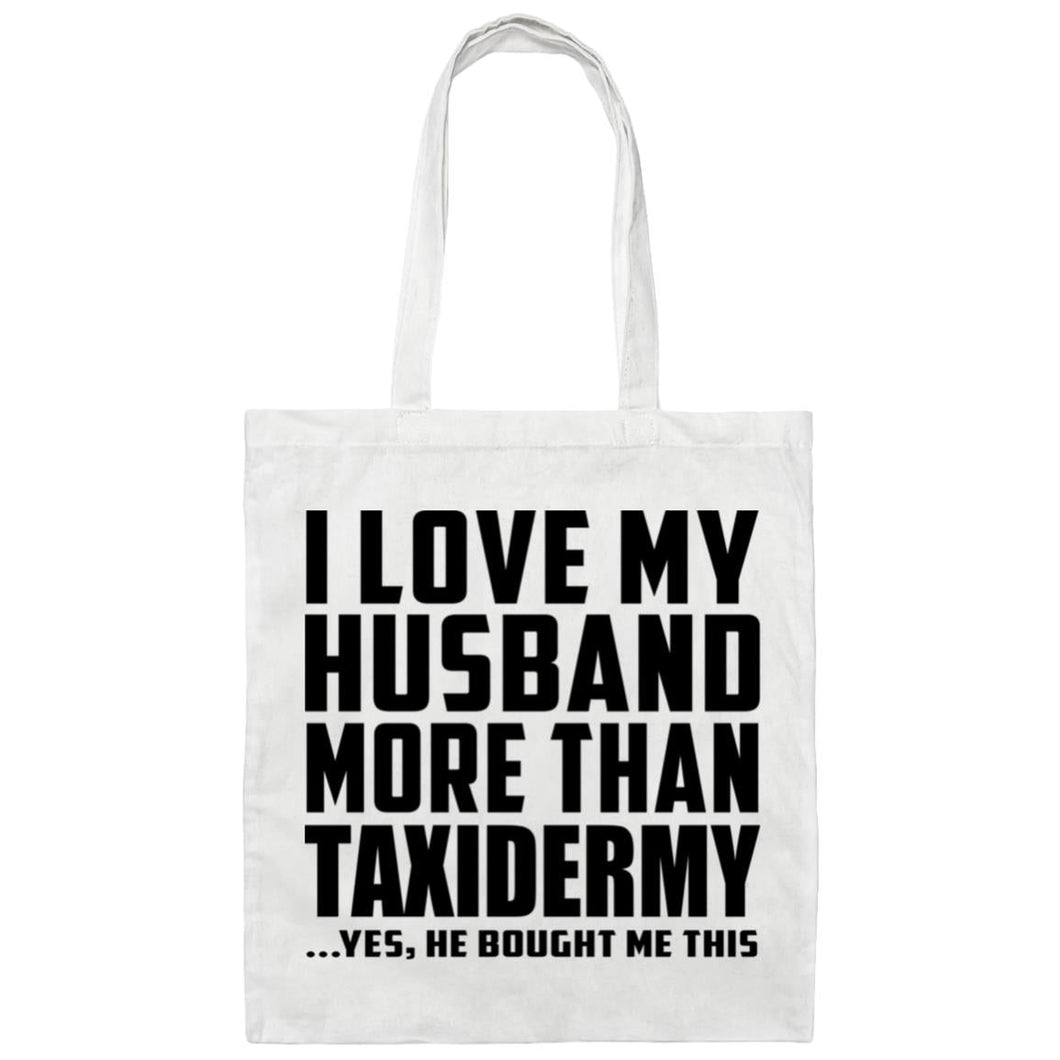 I Love My Husband More Than Taxidermy - Tote Bag White