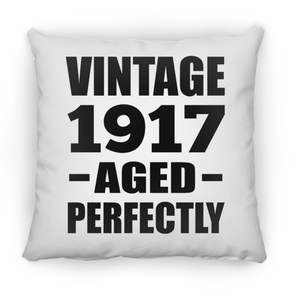 107th Birthday Vintage 1917 Aged Perfectly - Throw Pillow