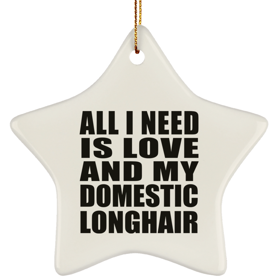 All I Need Is Love And My Domestic Longhair - Star Ornament
