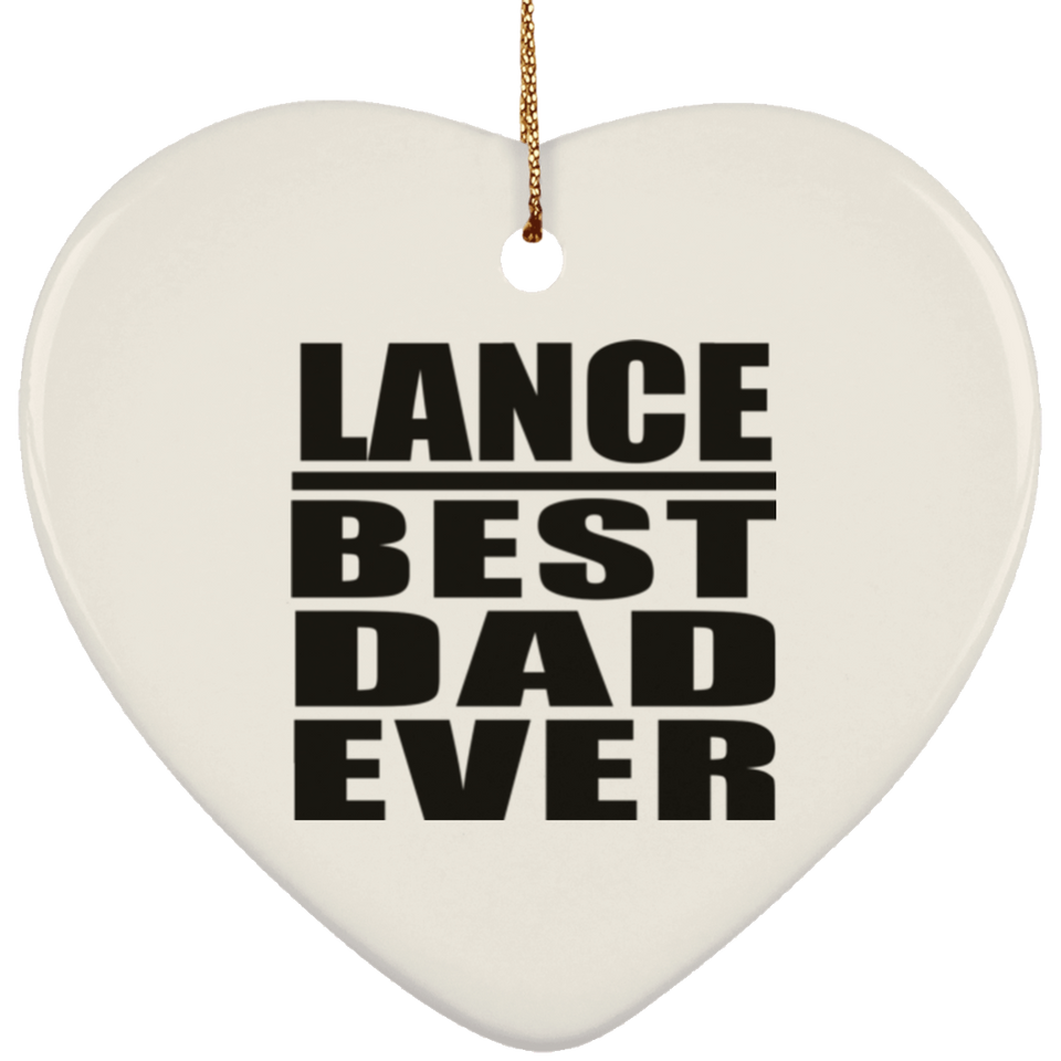 Lance Best Dad Ever - Heart Ornament