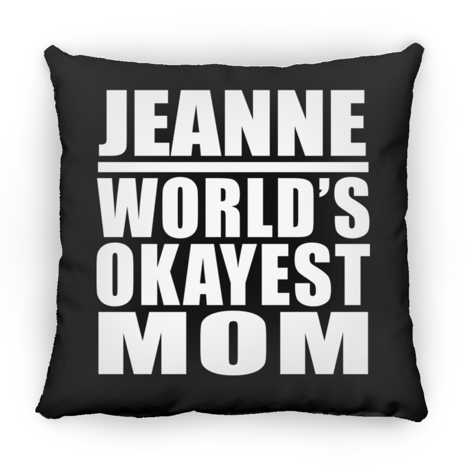 Jeanne World's Okayest Mom - Throw Pillow Black