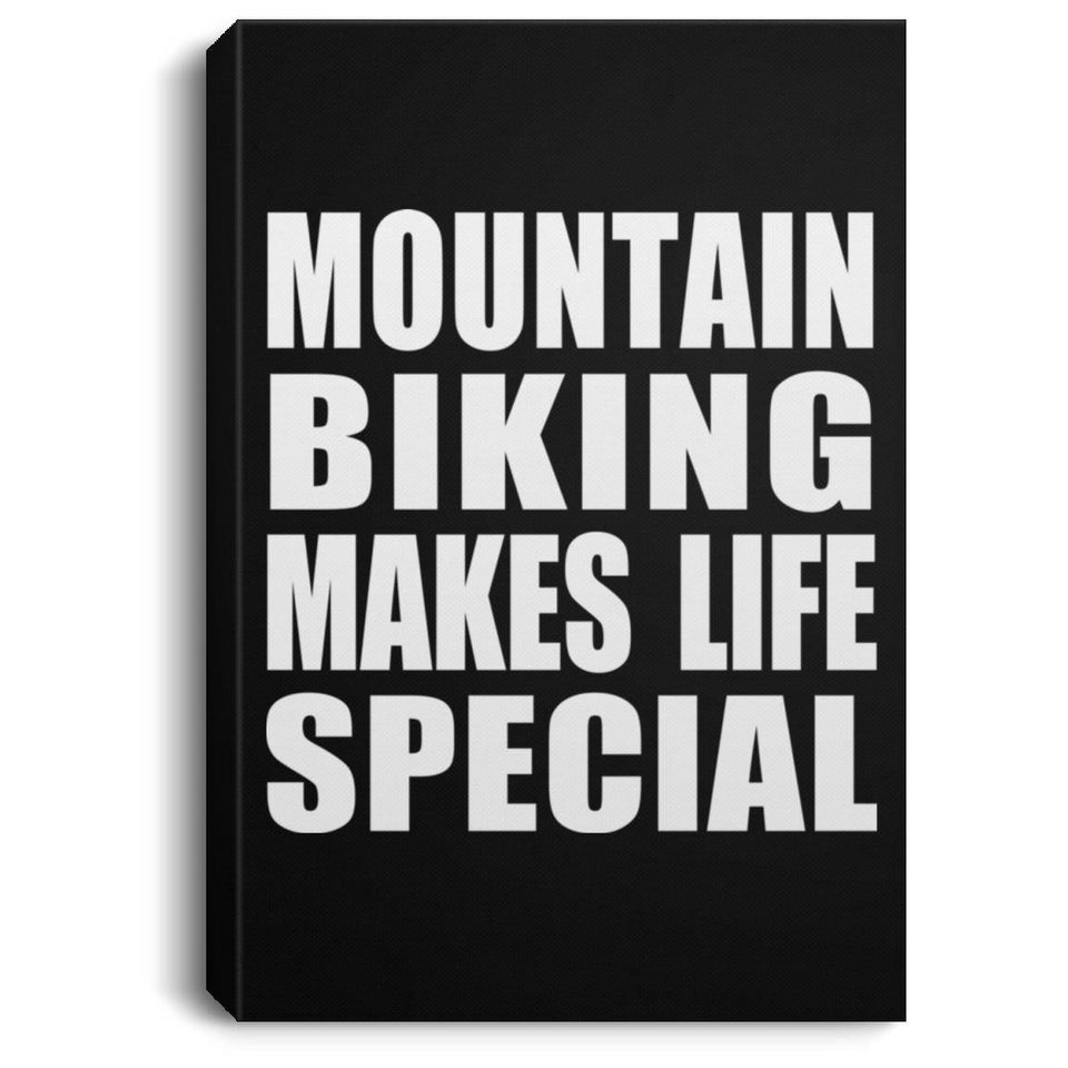 Mountain Biking Makes Life Special - Canvas Portrait