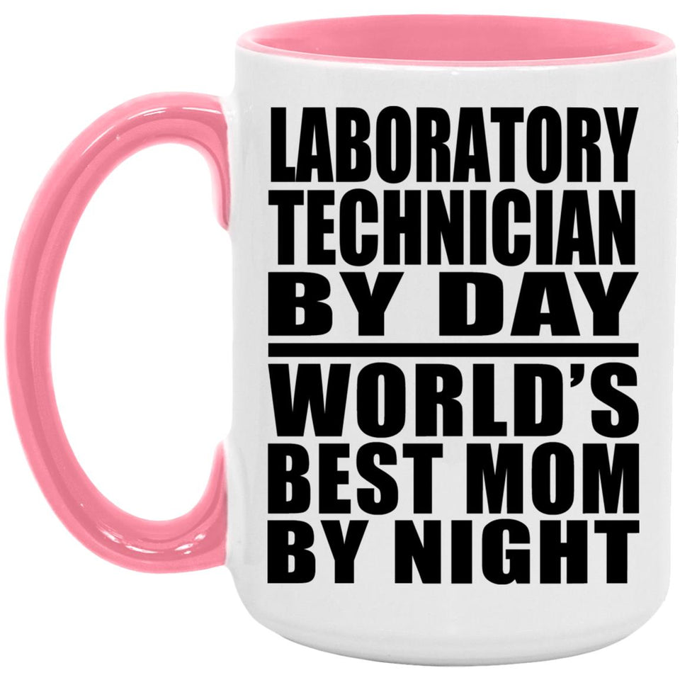 Laboratory Technician By Day World's Best Mom By Night - 15oz Accent Mug Pink