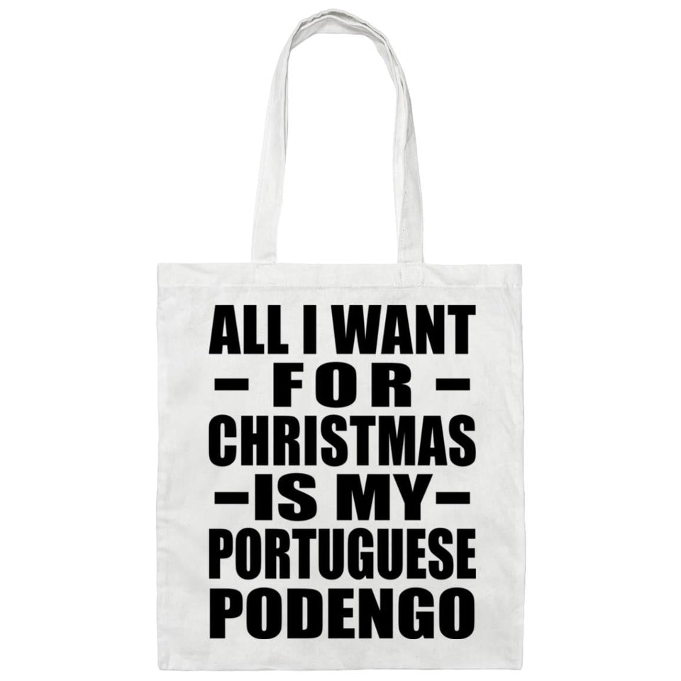 All I Want For Christmas Is My Portuguese Podengo - Tote Bag White