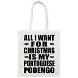All I Want For Christmas Is My Portuguese Podengo - Tote Bag White