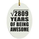 53rd Birthday Square Root of 2809 Years of Being Awesome - Oval Ornament