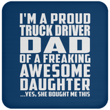 Proud Truck Driver Dad Of Awesome Daughter - Drink Coaster