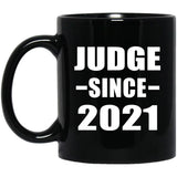Judge Since 2021 - 11oz Coffee Mug Black