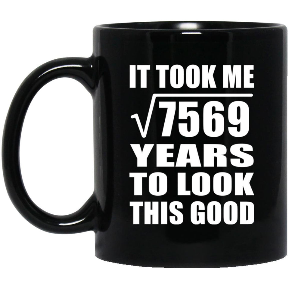 87th Birthday Took Square Root of 7569 Years To Look Good - 11oz Coffee Mug Black